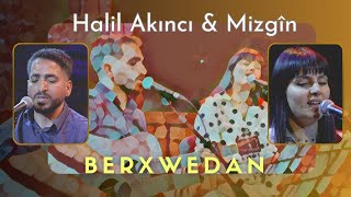 Halil Akıncı & Mizgîn - Berxwedan Xweş Doze | Akustik © 2023 Resimi