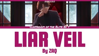 Liar Veil Full Lyrics (ROM/ENG/KANJ) Classroom of the Elite Ed 4