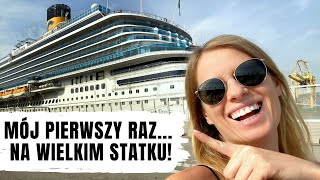 MÓJ PIERWSZY RAZ... Rejs z Costa Cruises! Wchodzimy na statek 💃