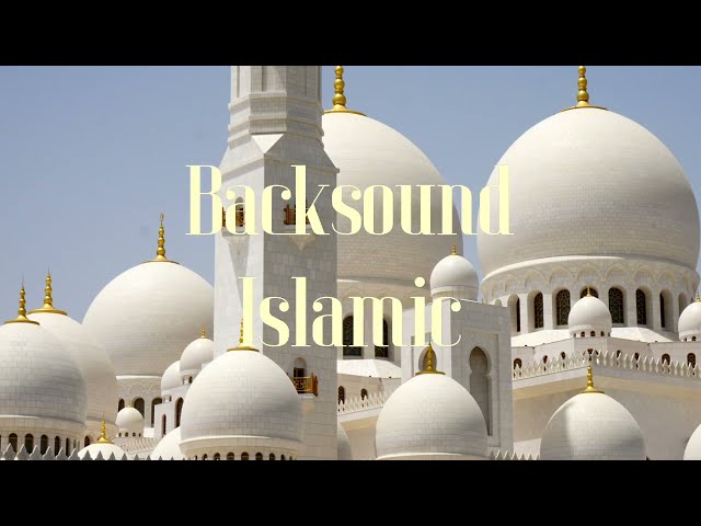 Backsound Islami | Aesthetic | Backsound music islam class=