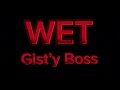 Gisty boss  wet audio officiel