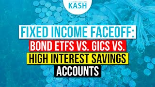 Fixed Income Faceoff: Bond ETFs vs GICs vs High-Interest Savings Accounts: Key Secrets to Know