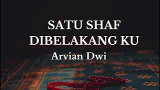 Download lagu SATU SHAF DIBELAKANG KU_ARVIAN DWI(lirik)