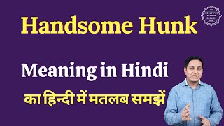 Handsome Hunk meaning in Hindi | Handsome Hunk ka matlab kya hota hai | English vocabulary words
