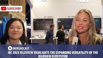 IBC 2023 Kiloview highlights the expanding versatility of the Kiloview ecosystem...