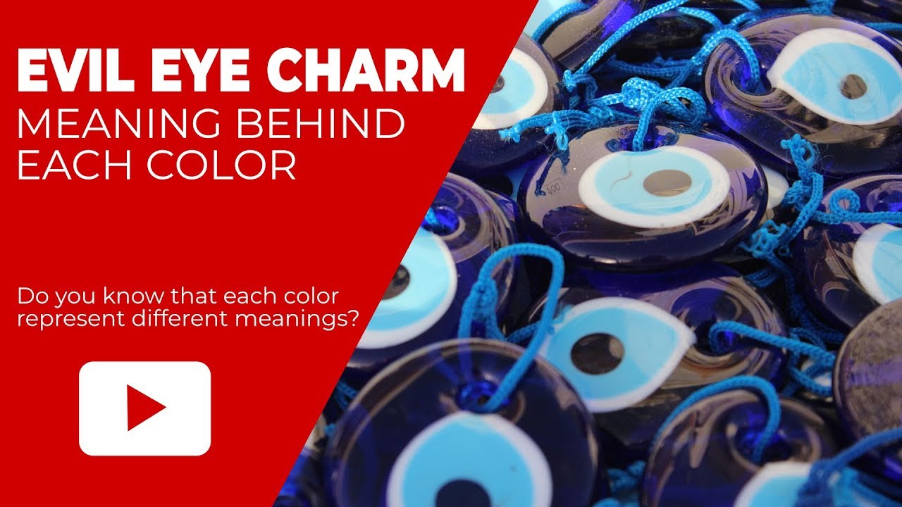 The Color Meaning of Evil Eye Protection Charm - YouTube