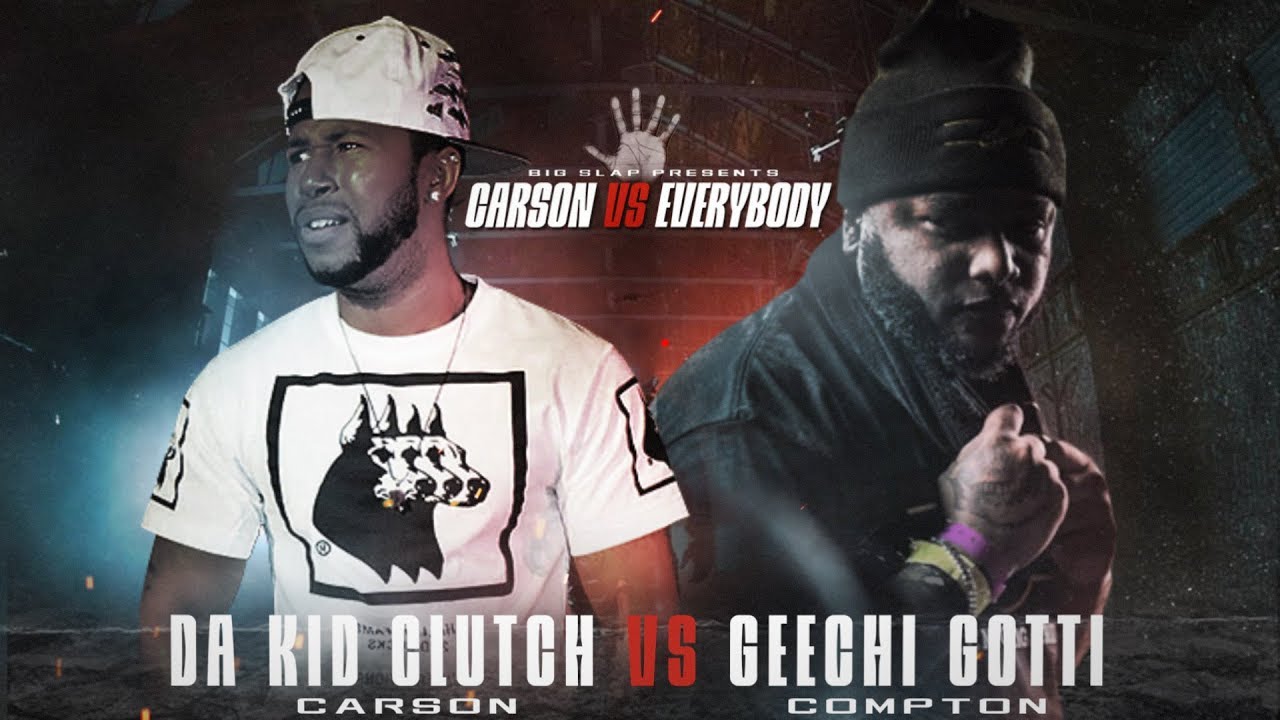 CARSON vs EVERYBODY: GEECHI GOTTI (COMPTON) vs DA KID CLUTCH (CARSON)