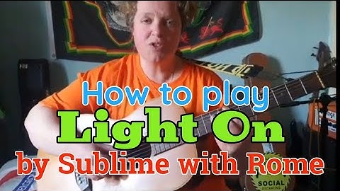 Light On | Sublime With Rome | Guitar Lesson