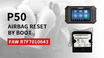 P50  - FAW R7F7010643 Airbag Reset By Boot