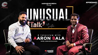 என் கருவை கண்டீரையா | Unusual Talk with  Ps. Aaron Bala | Promo