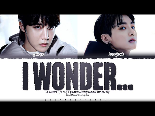 j-hope (제이홉) 'i wonder...' [with Jung Kook of BTS] Lyrics [Color Coded Han_Rom_Eng] | ShadowByYoongi class=