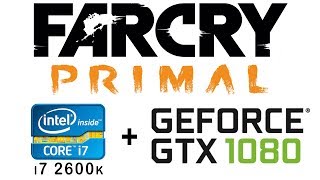 i7 2600k   gtx 1080 in Far Cry Primal - Low vs Very high