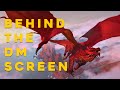 Behind the DM Screen | Dungeons and Dragons