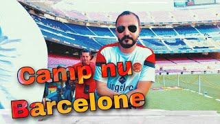 يوميات مغربي باسبانيا الحلقة 5  🇪🇸Camp nu Barcelone