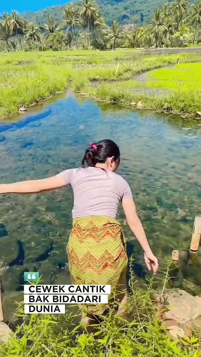 CEWEK CANTIK BAK BIDADARI DUNIA - bening parasnya sebening airnya