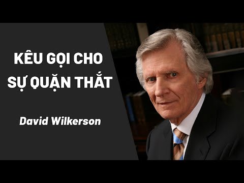 Video Bài Giảng: Kêu Gọi Cho Sự Quặn Thắt | David Wilkerson - youtube