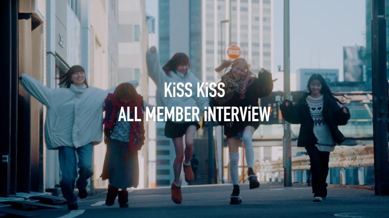 KiSS KiSS “ALL MEMBER iNTERViEW” - YouTube