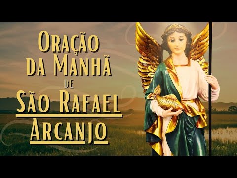 Oração da Manhã de São Rafael Arcanjo