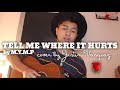 Tell me where it hurts x cover by Justin Vasquez