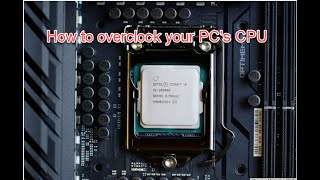 How to overclock your PC's CPU