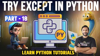 #18 🐍 Try Except Handling in Python | Python Tutorial for Beginners | Exception Handling in Python