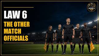 Football Law 6 Explained: The Other Match Officials | IFAB Laws of the Game