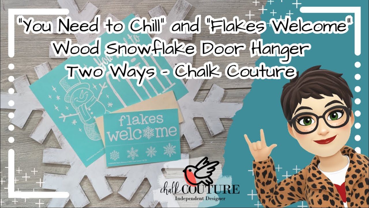 “You Need to Chill” and “Flakes Welcome” Wood Snowflake Door Hanger Two Ways - Chalk Couture