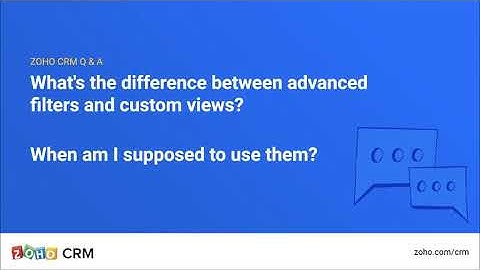 Advanced filters and custom views.