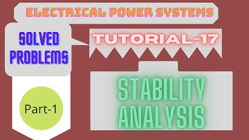 Electrical Power Systems | Tutorial - 17 | Solved Problems on Power System Stability (Part-1)