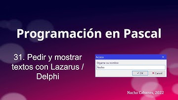 Pascal 31 - Pedir y mostrar textos con Lazarus / Delphi