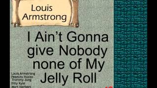 I AIN&#39;T GONNA GIVE NOBODY NONE OF MY JELLY ROLL Lyrics - LOUIS ARMSTRONG | 0