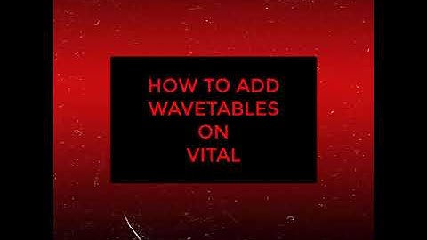 How to add wavetables on vital🎧👽