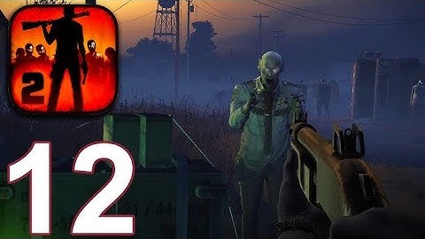 INTO THE DEAD 2 : Gameplay Walkthrough Part 12 (IOS,Android)