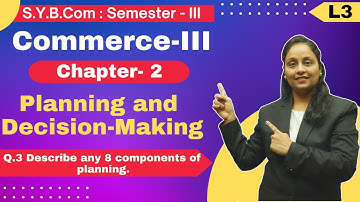 S.Y.B.Com || Commerce -III || Chapter 2 | Planning and Decision-Making | Lecture 3 | Heena Miss