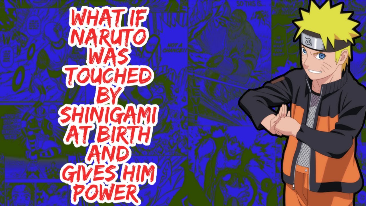 What if Naruto Was Touched By Shinigami At Birth And Gives Him Power | Part 1