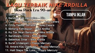 Download Lagu LAGU SLOW ROCK NOSTALGIA ERA 90 AN — LAGU LAWAS TERBAIK NIKE ARDILLA  \u0026 POPPY MERCURY 🎶 MP3