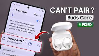 Samsung Galaxy Buds Core Not Entering Pairing Mode? Fix!