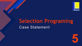 Selection Programming Part 5 - Case Statements