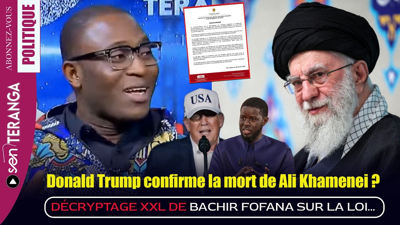 Donald Trump confirme la mort de Ali Khamenei - Diomaye sort un communiqué, Bachir Fofana lache des