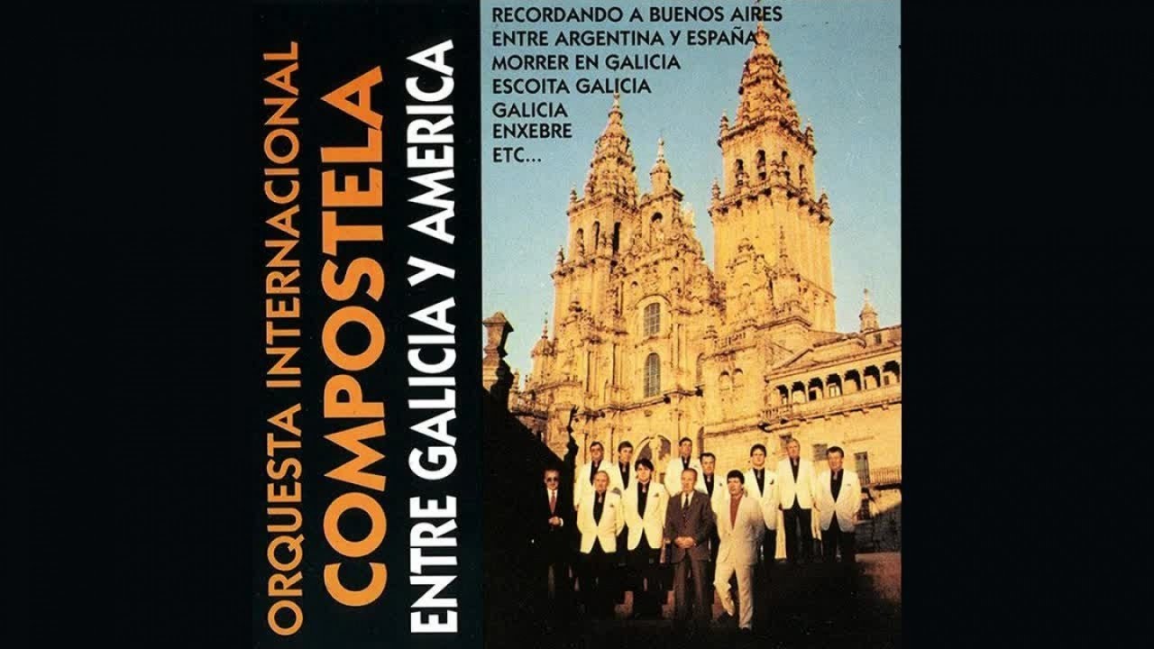 Orquesta Internacional Compostela - Entre Galicia y America