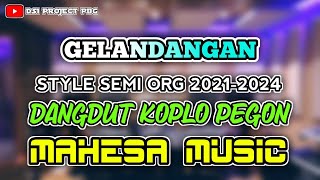 GELANDANGAN (MAHESA MUSIC) - STYLE SEMI ORG 2021-2024 #SETTERBARU #DSIPROJECTJILIDA