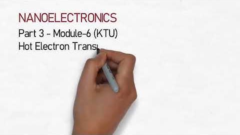 Nanoelectronics-Hot Electron Transistors | Part 3 Module 6