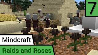 Raids and Roses - Mindcraft #7 (Minecraft: Java Edition)