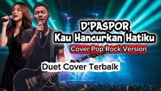 Download Lagu D'PASPOR Kau Hancurkan Hatiku (Cover Pop Rock Version) MP3