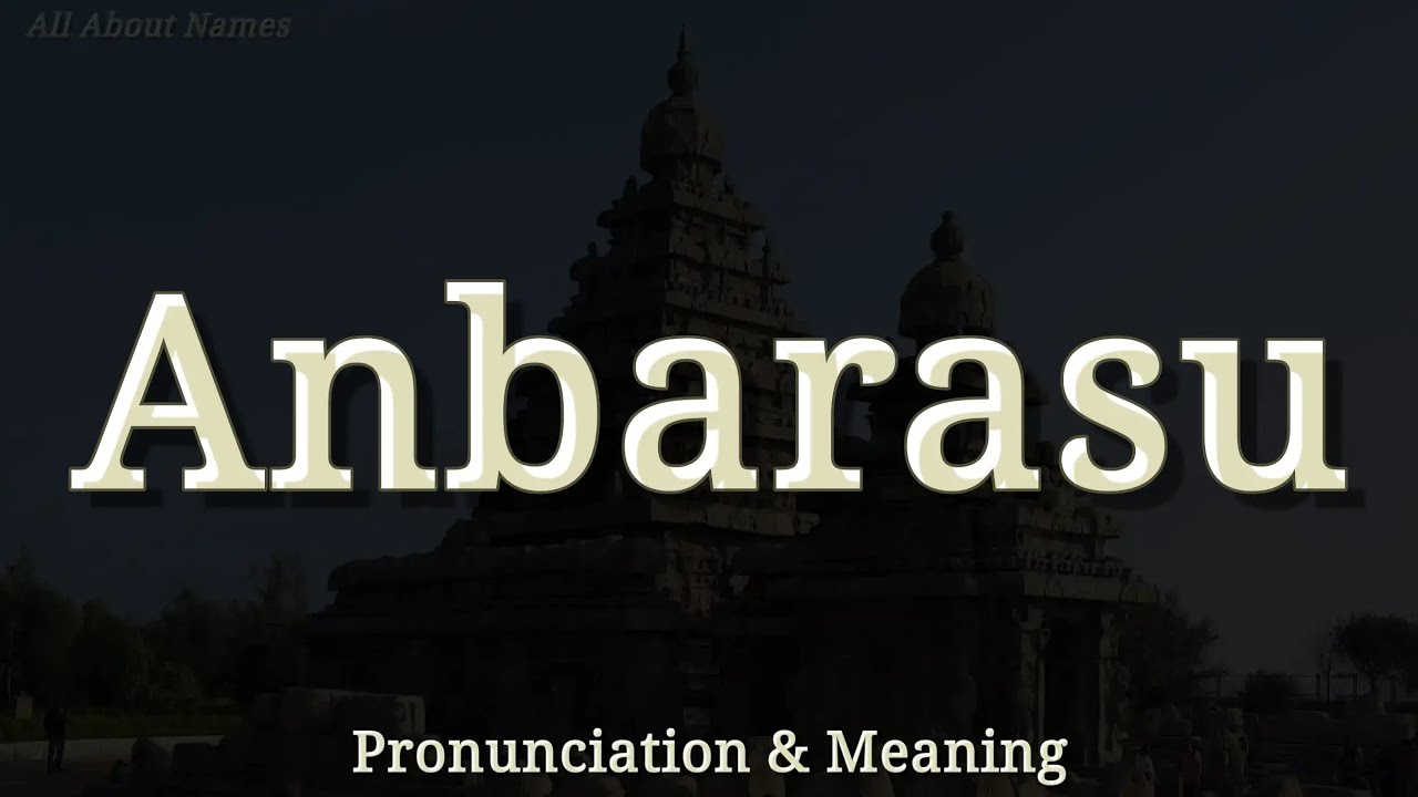 Anbarasu - Pronunciation and Meaning - YouTube