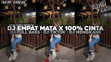 DJ SCTV EMPAT MATA X 100% CINTA || DJ FULL BASS || DJ TIKTOK || DJ MENGKANE •EndhyFvnky