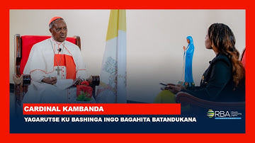 Birababaje kubona ingo zisenyuka | Cardinal Kambanda yagarutse ku bashinga ingo bagahita batandukana