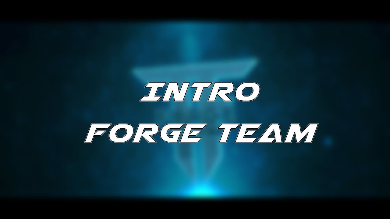 Intro Forge Team by HDGraphix [FullHD] (3 Likes ?)