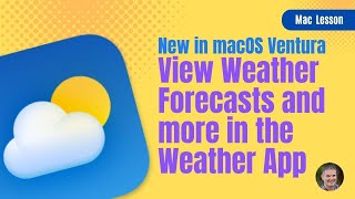 View Forecasts and More in the New Weather App on the Mac
