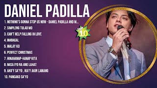 The Best Hits Songs of Daniel Padilla Playlist Ever ~ Greatest Hits Of Full Album